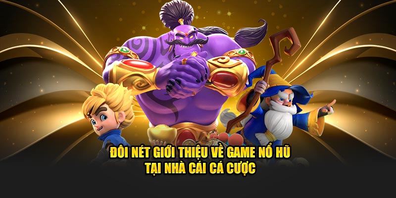 Đôi nét giới thiệu về trò chơi giải trí chất lượng, độc đáo Đôi nét giới thiệu về trò chơi giải trí chất lượng, độc đáo